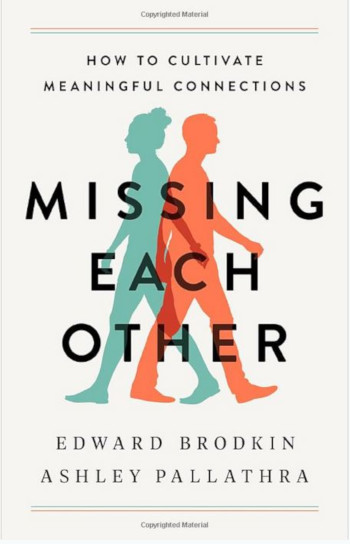 Missing Each other by Dr. Edward Brodkin and Ashley Pallathra